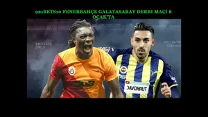 921Bets10 Fenerbahçe Galatasaray Derbi